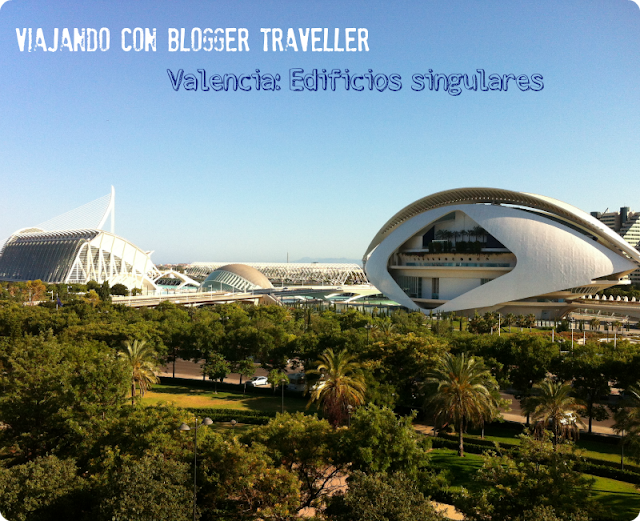 Blogger Traveller Valencia: Ciudad de las Artes y las Ciencias