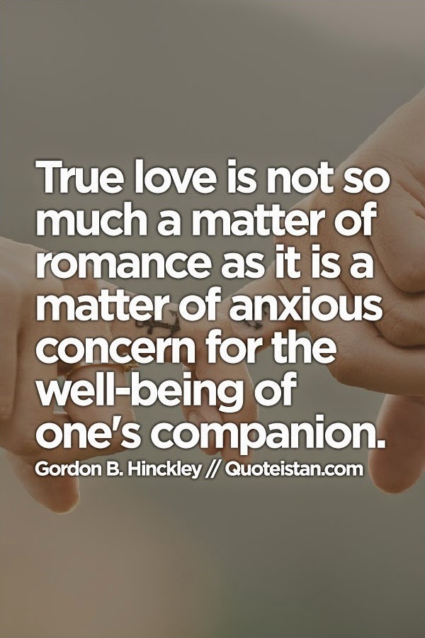 True #love is not so much a matter of #romance as it is a ...