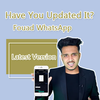 What is Fouad WhatsApp Latest Version ?