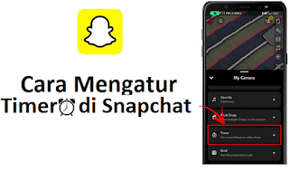 Cara Mengatur Timer Di Snapchat dengan mudah