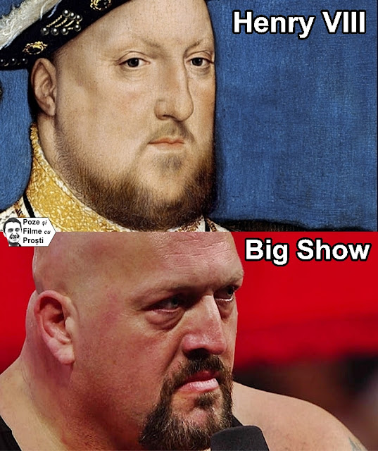 Asemanarea dintre Henry VIII si Big Show