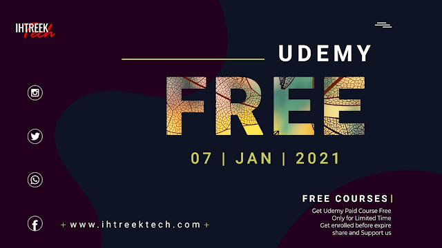 UDEMY-FREE-COURSES-WITH-CERTIFICATE-07-FEB-2021-IHTREEKTECH