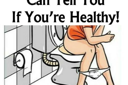 A QUICK LOOK IN THE TOILET CAN TELL YOU IF YOU’RE HEALTHY!