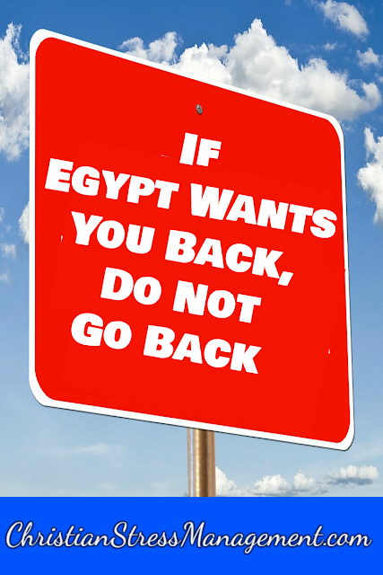 If Egypt Wants You Back, Do Not Go Back