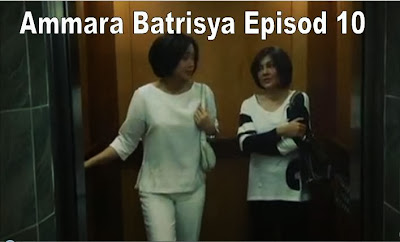 Ammara Batrisya Episod 10