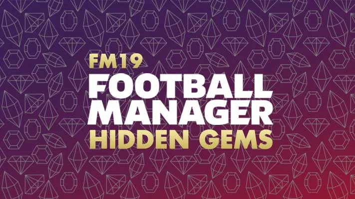 Football Manager 2019 Hidden Gems