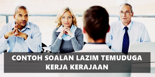 CONTOH SOALAN LAZIM TEMUDUGA KERJA KERAJAAN