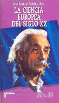 "La ciencia europea del Siglo XX" - José Manuel Sanchez Ron.