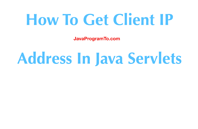 How To Get Client IP Address In Java Servletsq