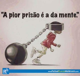 A pior prisão é a mente