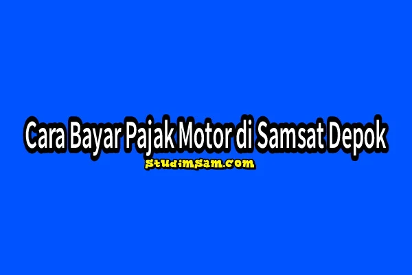 cara bayar pajak motor di samsat depok