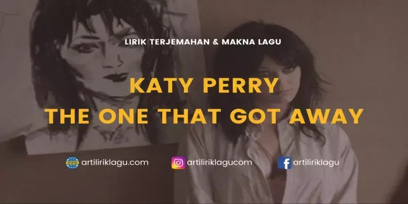 Lirik Lagu Katy Perry The One That Got Away dan Terjemahan