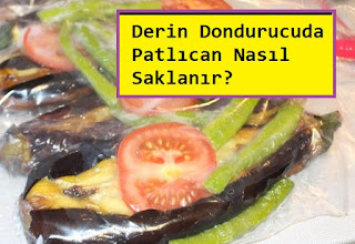 Derin Dondurucuda Patlıcan Nasıl Saklanır? 