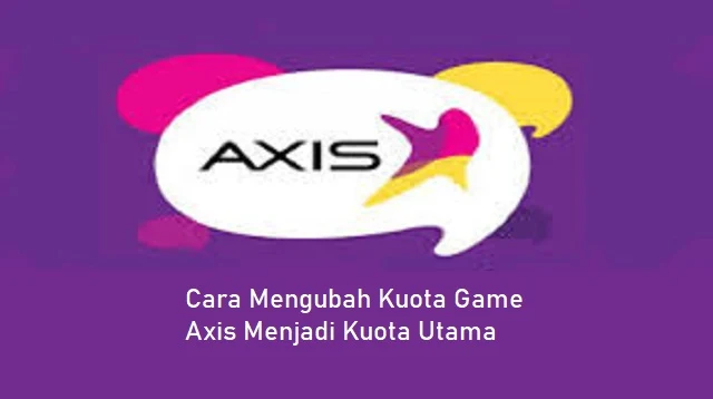 Cara Mengubah Kuota Game Axis Menjadi Kuota Utama