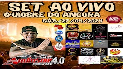 SET AO VIVO AUDIOSOM 4.0 NO QUIOSKE DO ÂNCORA-DJ DANIEL PRESSÃO (27-04-2024)