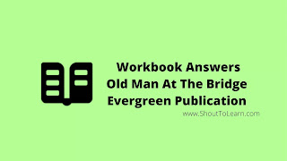 Evergreen Workbook Answers Of Old Man At The Bridge