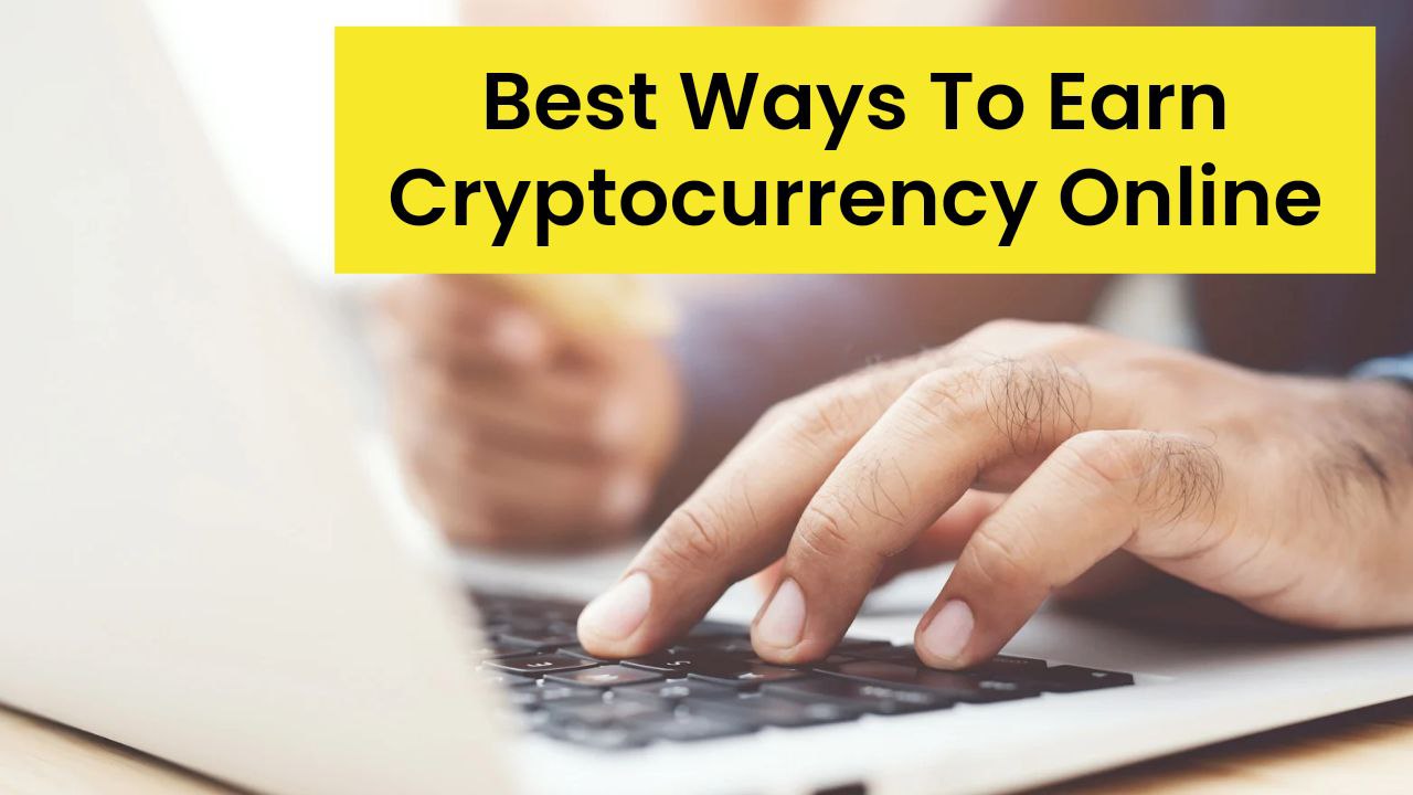 Best ways to earn cryptocurrency online