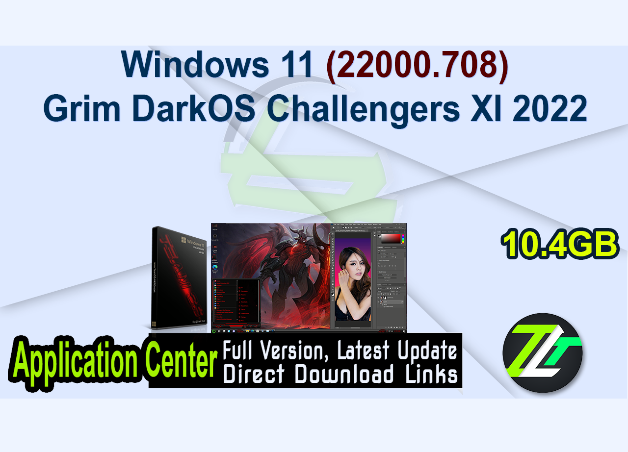 Windows 11 (22000.708) Grim DarkOS Challengers XI 2022