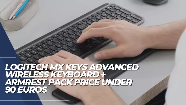 Logitech MX Keys Advanced wireless keyboard + armrest pack price under 90 euros