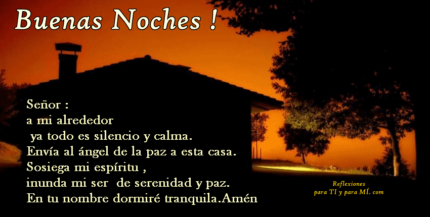 Reflexiones para TI y para MÍ: * BUENAS NOCHES