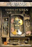Los Grandes tesoros de la arqueologia: Tumbas en Sipan