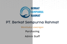 Informasi lowongan kerja Purchasing - Admin Staff di PT. Berkat Sempurna Rahmat terbaru untuk wilayah Jakarta. Loker Purchasing - Admin Staff di PT. Berkat Sempurna Rahmat membutuhkan lulusan D3, S1, SMA/SMK untuk bekerja secara Full Time.