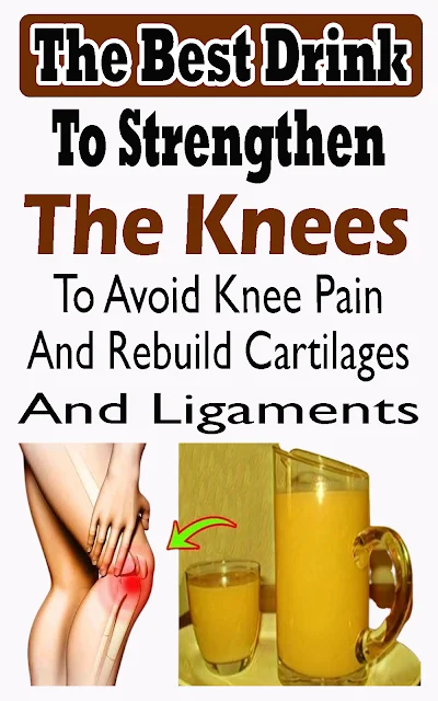 Here's The Best Natural Drink For Strengthening The Knees, Rebuilding Cartilages And Ligaments