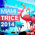 MIAMI TRICE 2014!