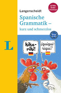 Langenscheidt Spanische Grammatik - kurz und schmerzlos - Buch mit Übungen zum Download (Langenscheidt Grammatik - kurz und schmerzlos)