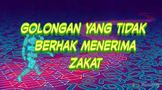 7 Golongan yang tidak berhak menerima zakat