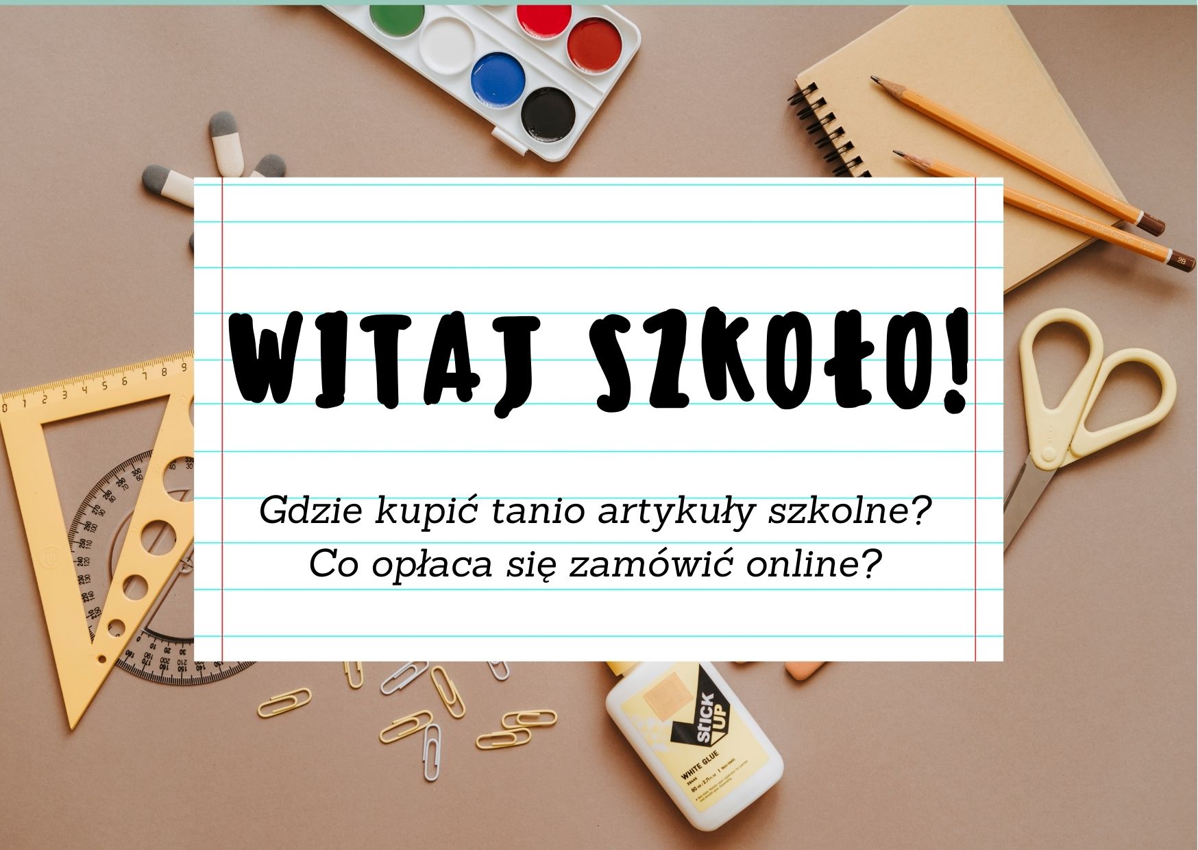 tanie artykuły szkolne online - co warto kupić?