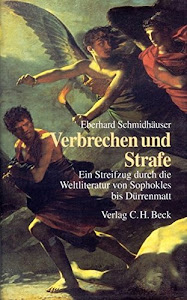 Verbrechen und Strafe: Ein Streifzug durch die Weltliteratur von Sophokles bis Dürrenmatt