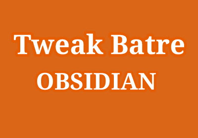 [TWEAK] Batre Obsidian Suppor Game HD