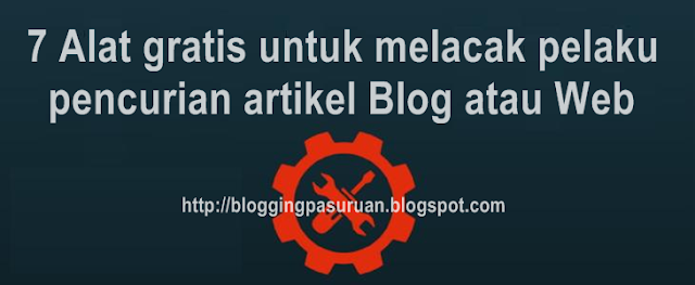 Cara Melacak Pencuri Artikel Blog Anda