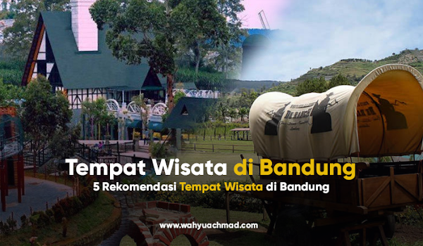 5 Rekomendasi Tempat Wisata di Bandung untuk Libur Lebaran