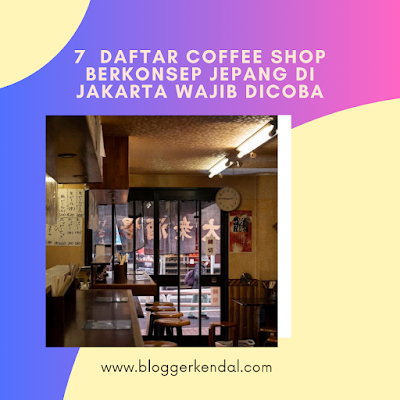 7  Daftar Coffee Shop Berkonsep Jepang di Jakarta Wajib Dicoba