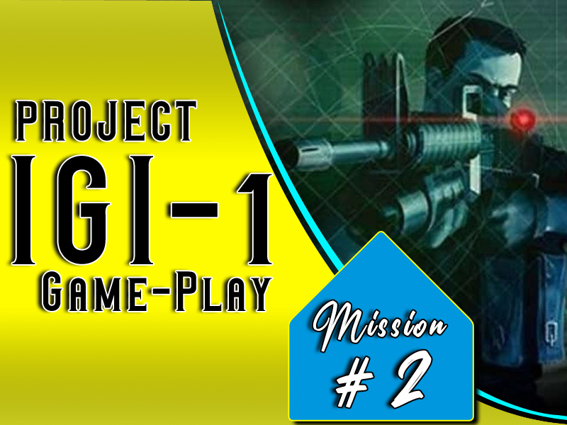 Project IGI Mission 2 Gameplay-Sam Base