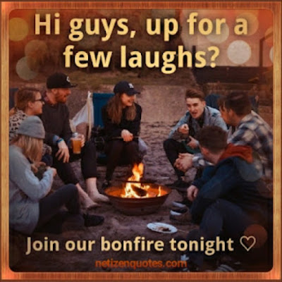 Hi guys, up for a few laughs? Join our bonfire tonight ♡  Long time since you've met up with friends? Why not ask them all out on an informal evening and get together, share some great memories or make some new ones? Take a look at our Get2gether section for an invitation, that'll fit the occasion you have in mind :-)