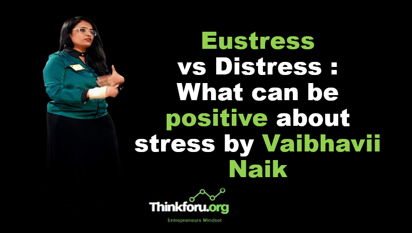 Cover Image of Eustress vs Distress : What can be positive about stress by Vaibhavii Naik