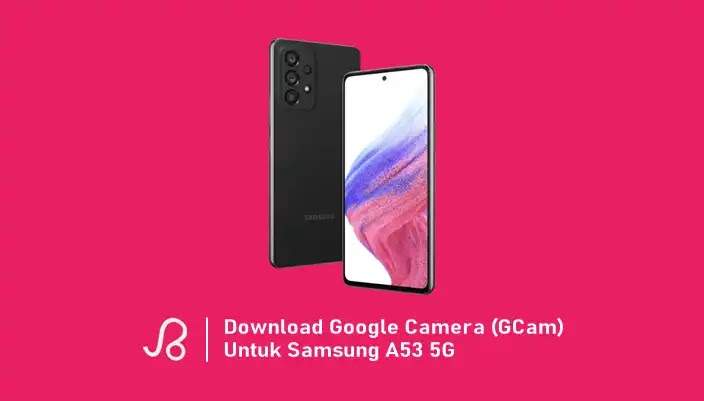 download google camera untuk samsung a53 5g