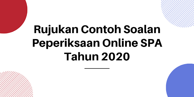 Rujukan Contoh Soalan Peperiksaan Online Spa Tahun 2020 Elih Japahar