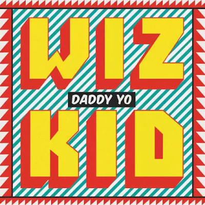 [VIDEO] WizKid – Daddy Yo