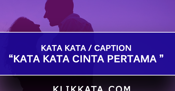  Kata Kata  Cinta  Pertama  Kumpulan Mutiara  Bijak Tentang 