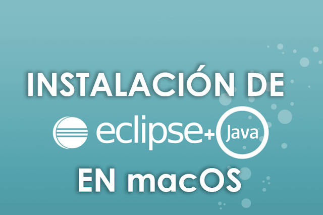 A-2. Instalación de JAVA y Eclipse en macOS