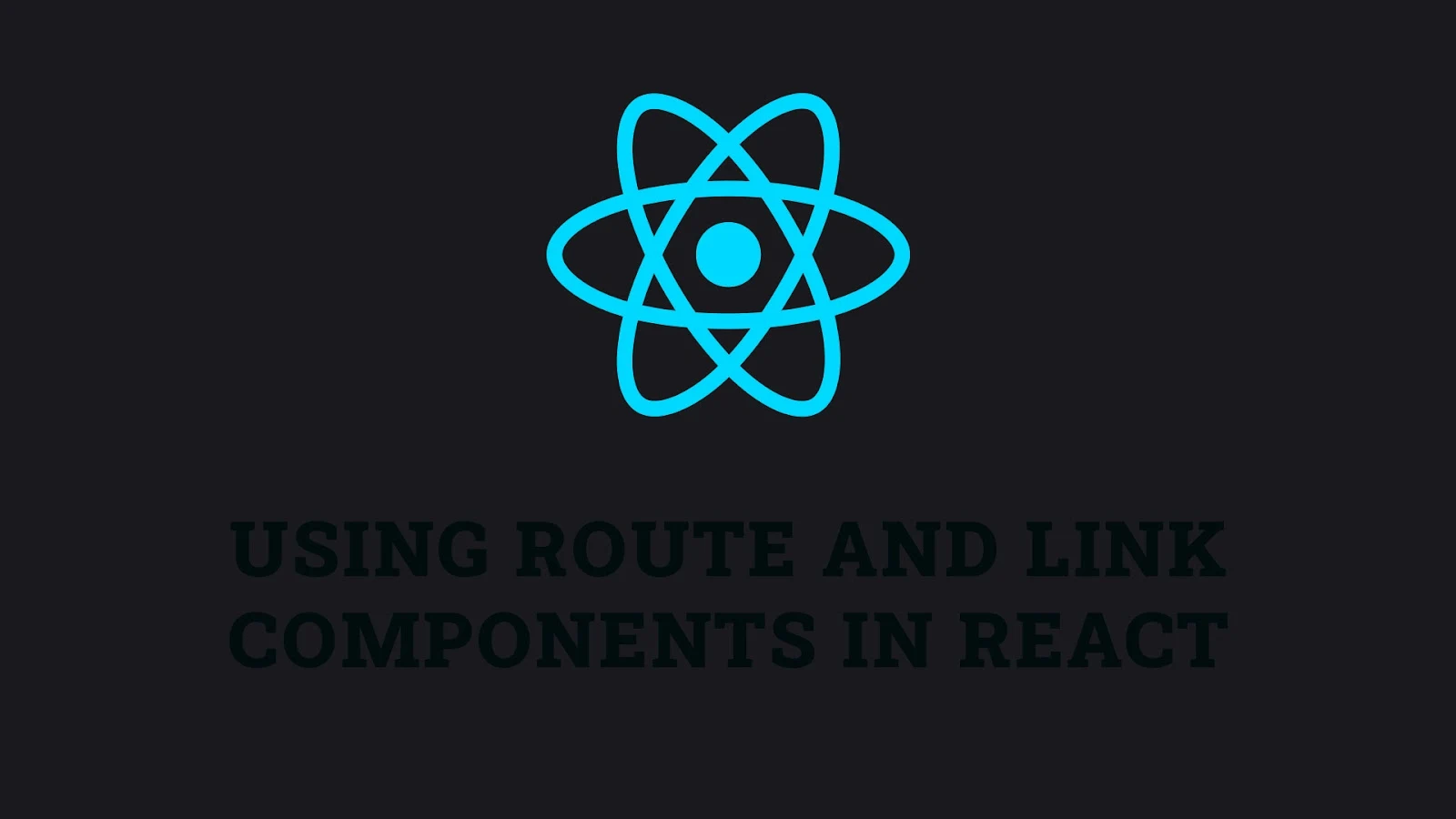 Using Route and Link Components in React Router