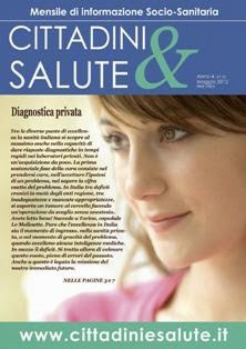 Cittadini & Salute. Diritto alla salute come diritto di cittadinanza 32 - Maggio 2012 | TRUE PDF | Mensile | Medicina | Politica | Salute | Informazione Locale
Cittadini e Salute è un mensile socio sanitario che nasce da un’idea di Mario Dionisi, imprenditore nell’ambito della sanità dal 1976 e attualmente Amministratore unico del Laboratorio Analisi Guidonia, Villanova e di altre strutture sanitarie in altri comuni tra cui quello di Roma.
La rivista è stata creata dalla necessità di mettere a disposizione dei Cittadini un mezzo che riesca ad aggiornarli, in maniera semplice ed efficace, sulle possibilità offerte dalle strutture sanitarie pubbliche e private.
L’obiettivo del nostro lavoro sarà dunque quello di mettere in primo piano la sanità e tenere costantemente informati gli utenti che spesso non riescono ad avere delle risposte adeguate ai loro problemi di salute. E Non solo. Un altro obiettivo del mensile Cittadini e Salute è quello di dare spazio anche a chiunque voglia portare avanti progetti costruttivi.
È quindi nostro impegno far da portavoce alle iniziative delle amministrazioni pubbliche nel sociale e delle associazioni presenti nel territorio. Per quanto concerne l’aspetto prettamente medico, daremo spazio a specialisti che collaboreranno con noi per approfondire argomenti di loro competenza.