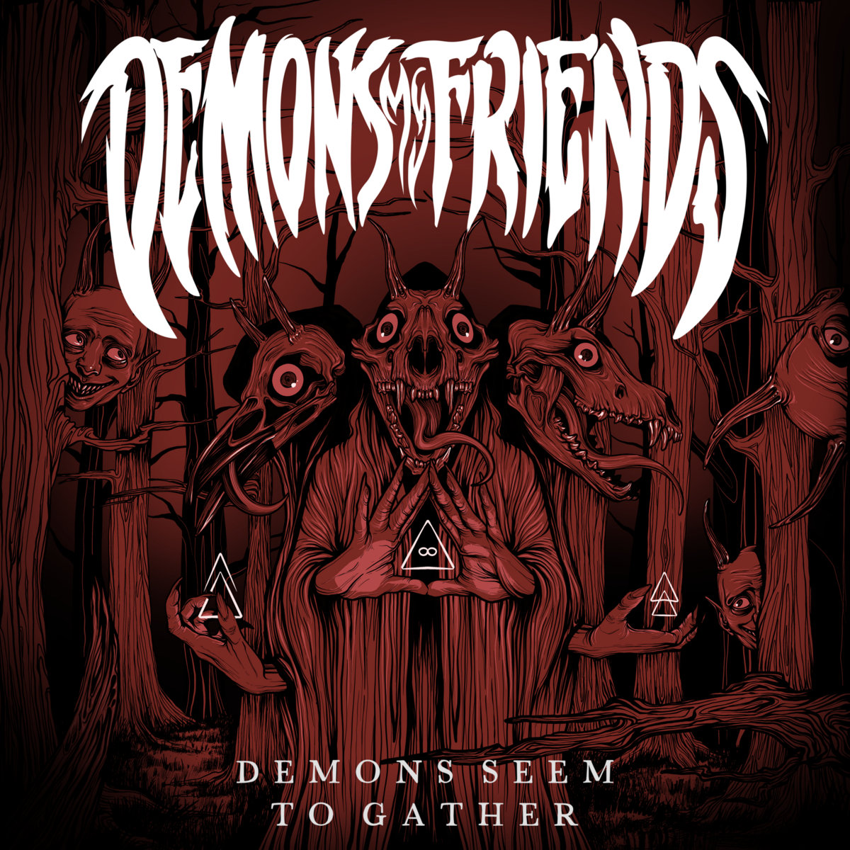Demons My Friends - Demons Seem To Gather