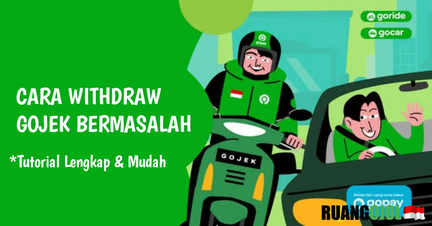 Cara Mudah Mengatasi Withdraw Gojek yang Bermasalah