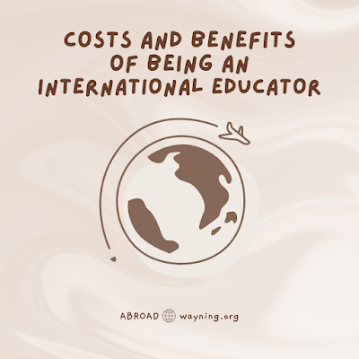 The costs and benefits of being an international educator