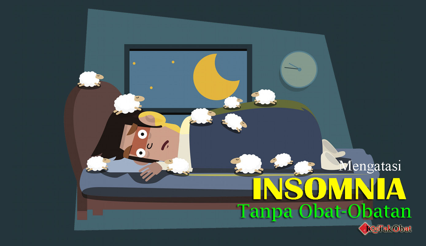 Cara Yang tepat Mengobati Insomnia Secara Alami Tanpa Obat-Obatan